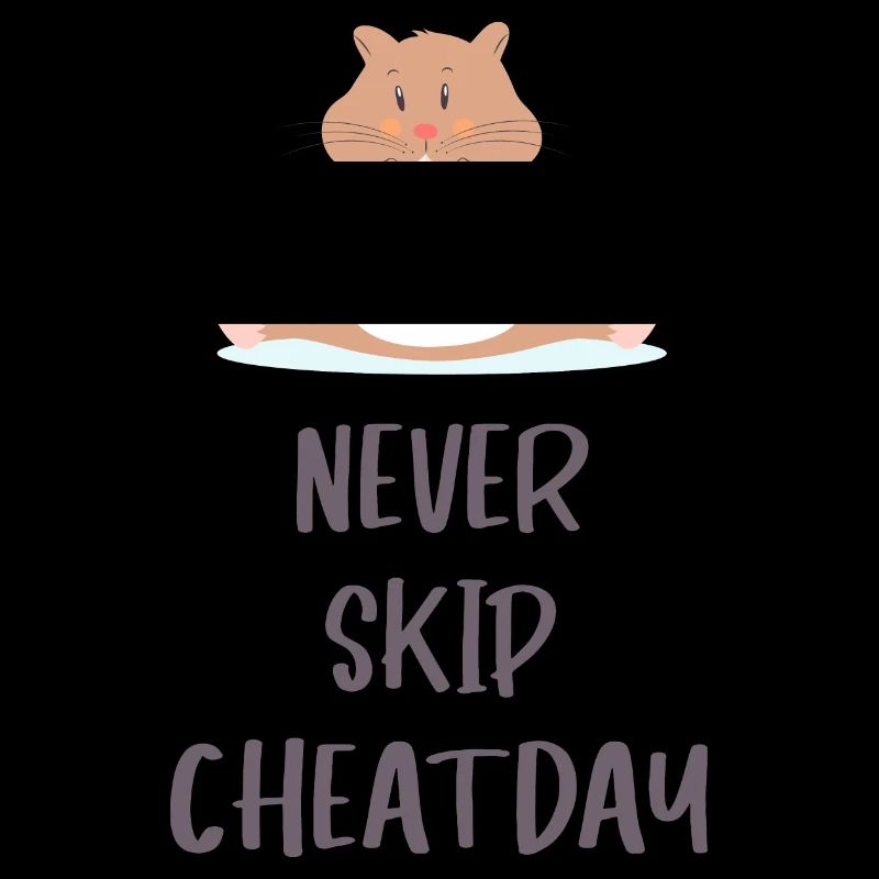 Never Skip Cheatday Hamster Pet Owner Animal Lover