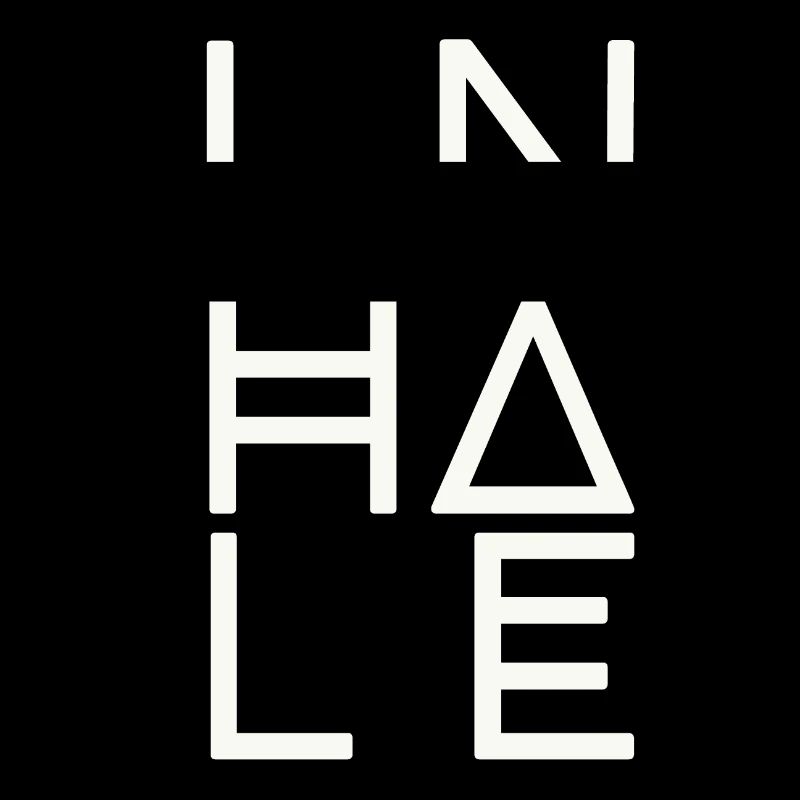 Breathe, inhale
