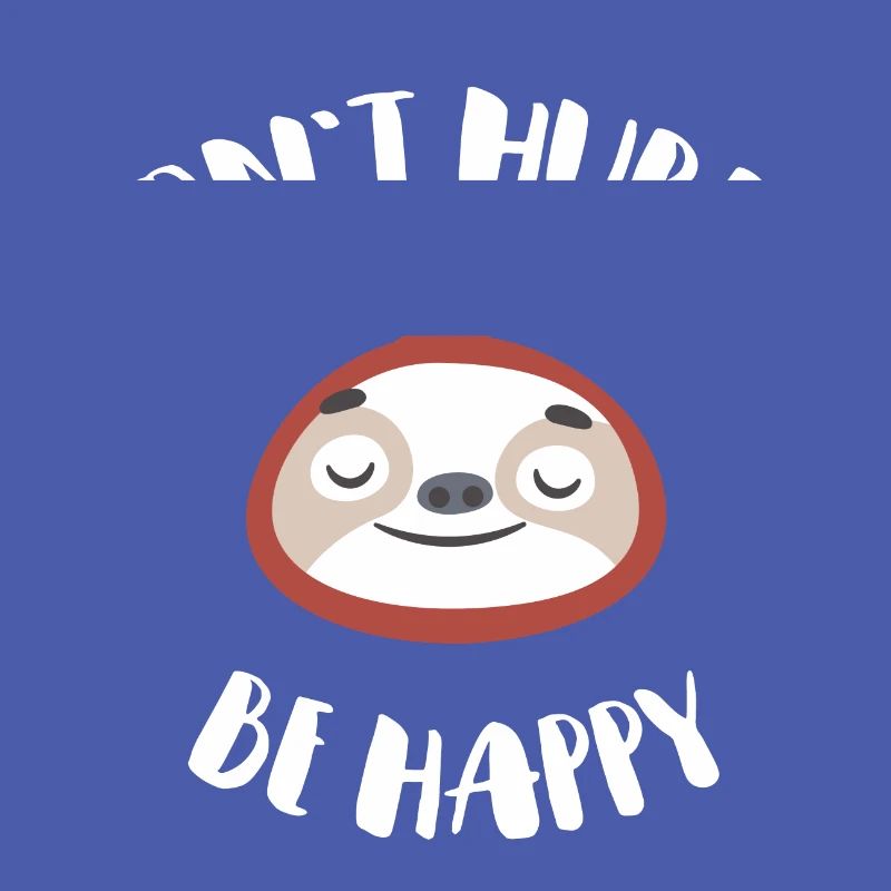 Do not be hurry be happy lazy sloth gift