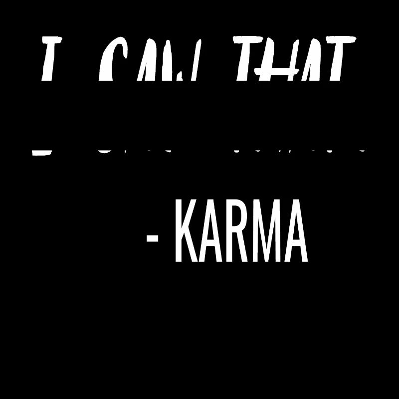 funny sayings saying karma sarcasm