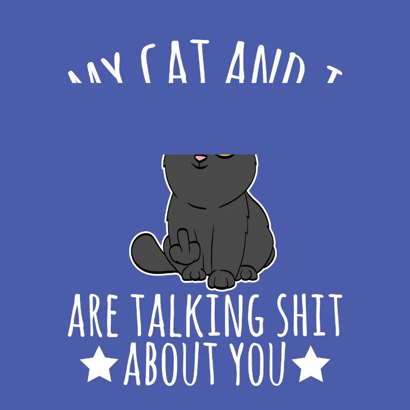 Mon chat et moi parlons de merde à propos de vous