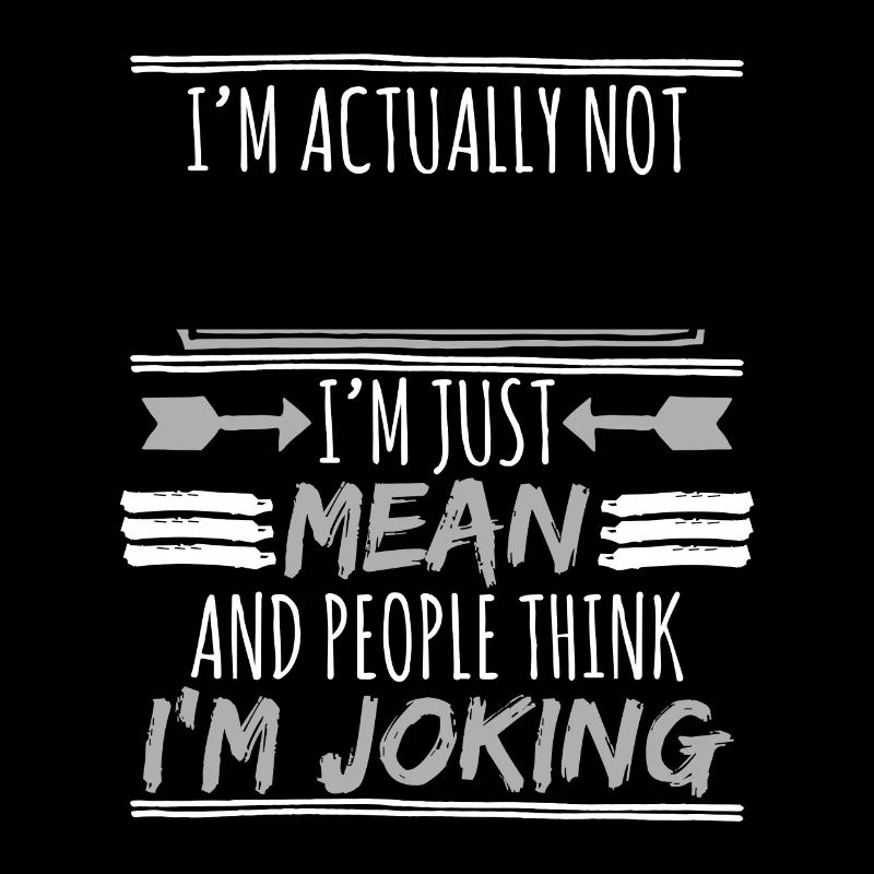 I'm really funny, I'm just wrong and people think