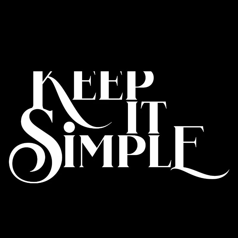 Keep it simple