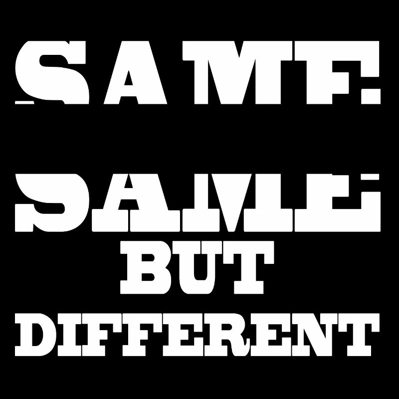Same Same but Different
