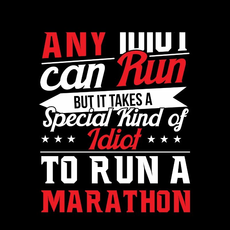 Marathon Runner Marathon Idiot Runner Saying Funny