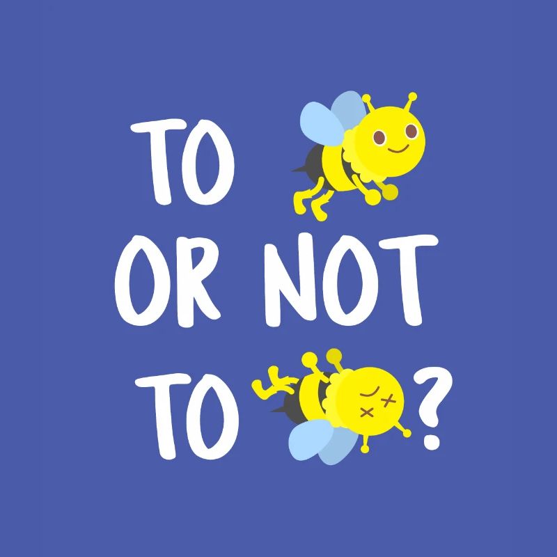 To Bee or not to Bee - Sein oder nicht Sein Biene