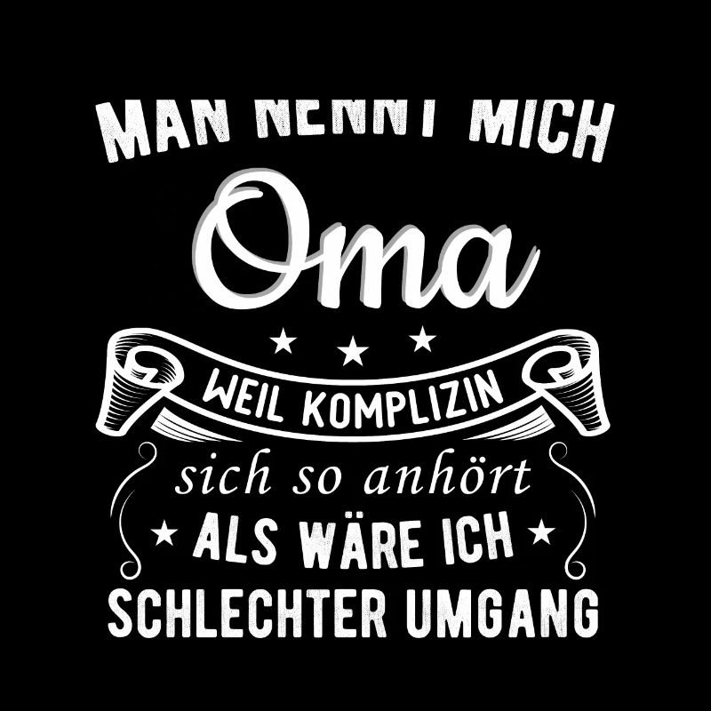 Man nennt mich Oma Witziger Großmutter Komplizin