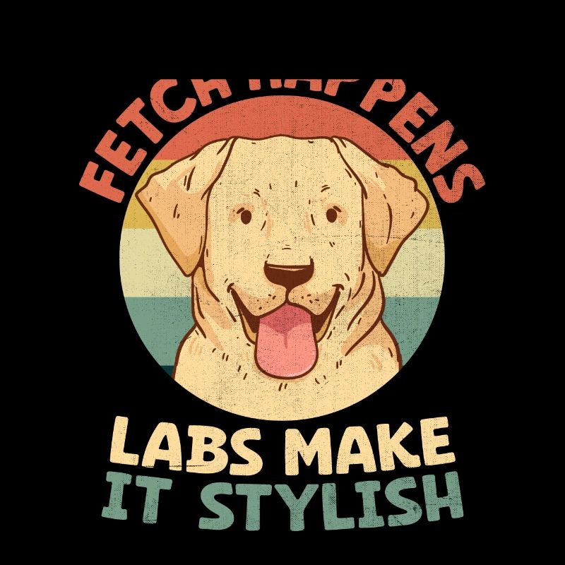 Fetch Happens Labs Make It Stylish Labrador Retrie