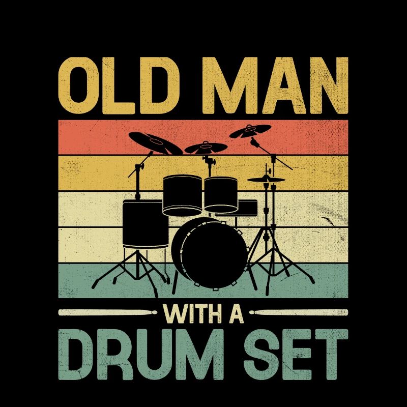 Never Underestimate An Old Man With A Drum Set