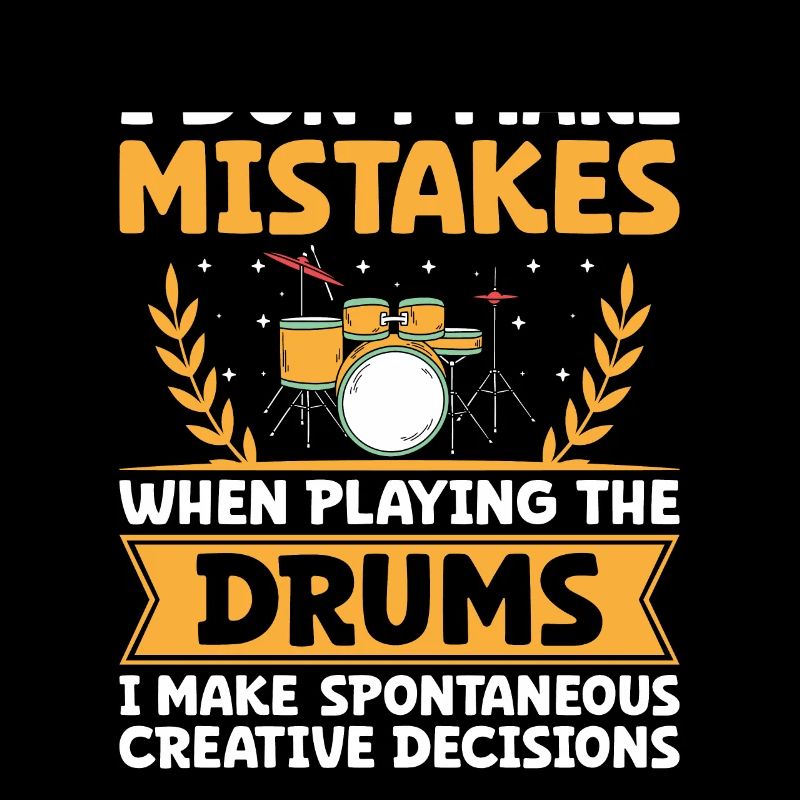 I Don't Make Mistakes When Playing The Drums Drumm