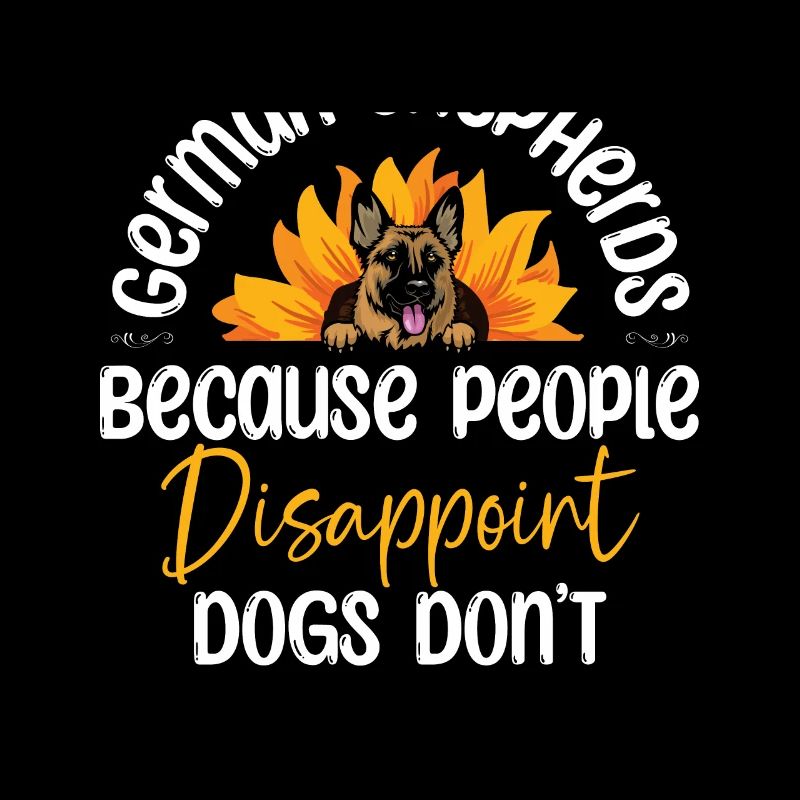 German Shepherds Because People Disappoint Dogs Do