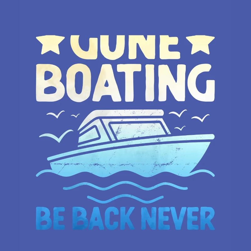 Gone Boating Be Back Never Paddle Boat