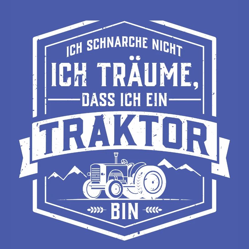 ...Ich träume, dass ich ein Traktor bin