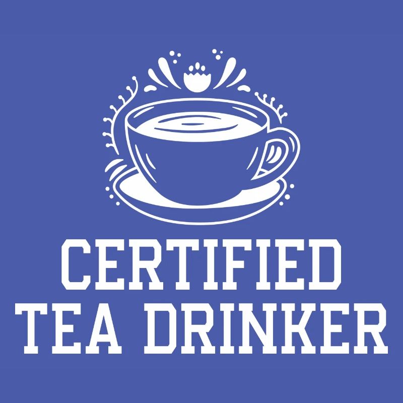 Certified Tea Drinker Tea Lover Drinking Tea Cup O