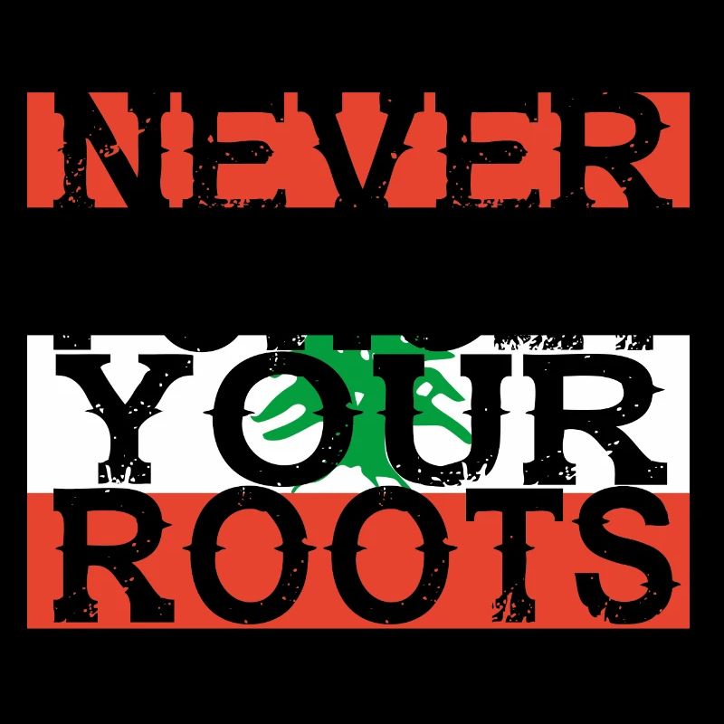 never forget roots home Libanon