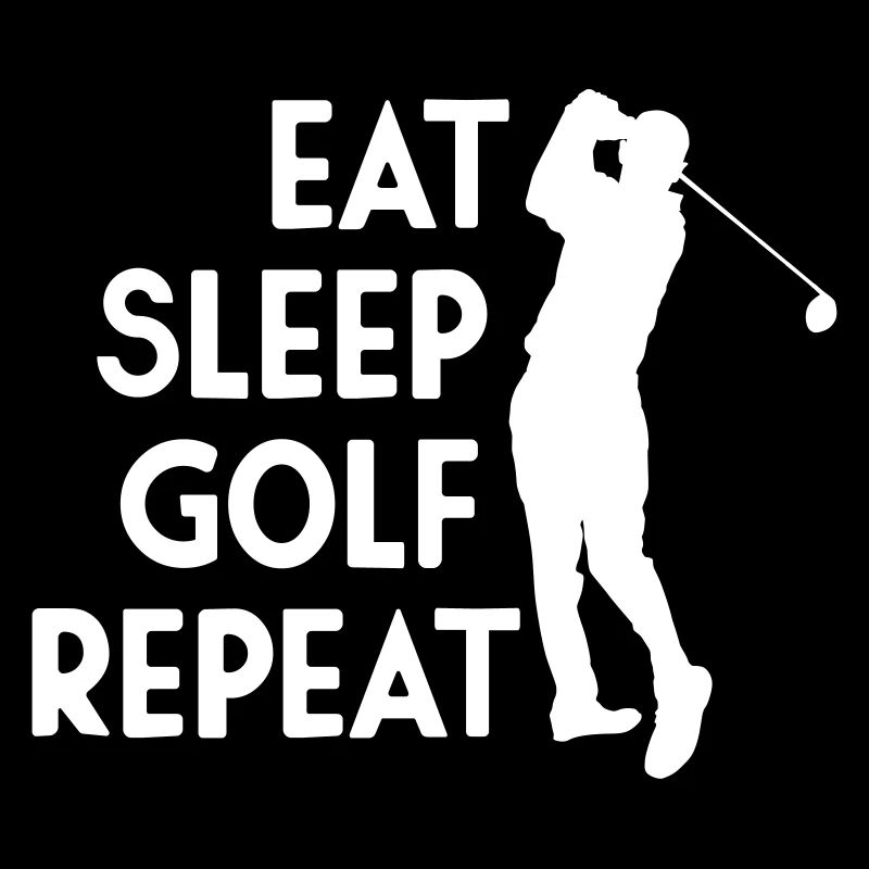 Eat Sleep Golf Repeat