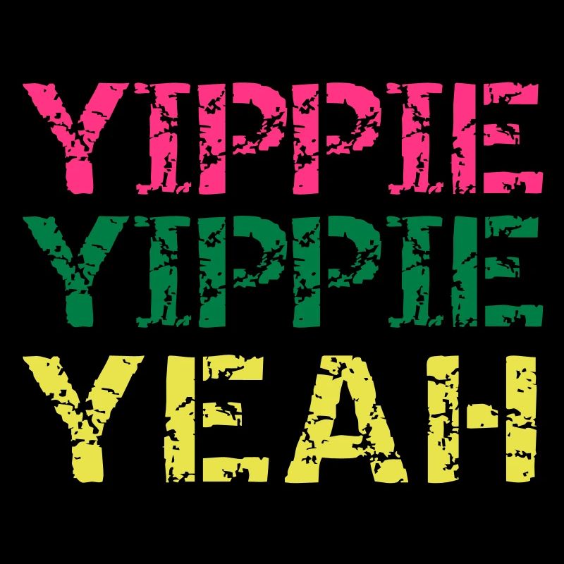 yippie yippie yeah