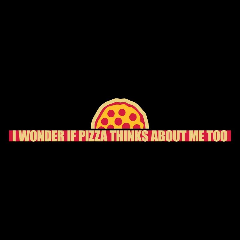 pizza thinks about me