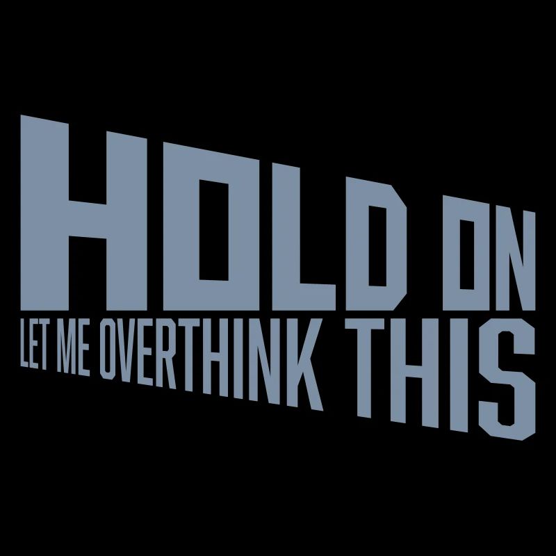 Let me overthink this