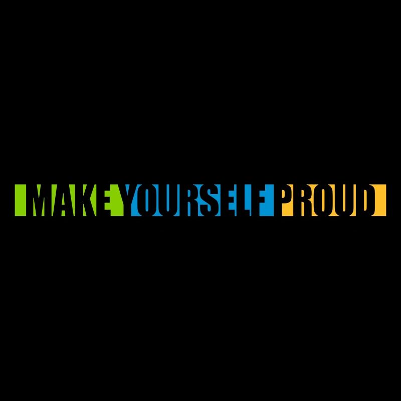make yourself proud Zitat
