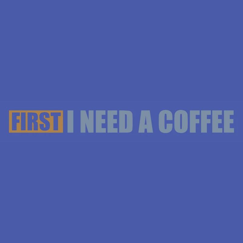 Fist I need Coffee