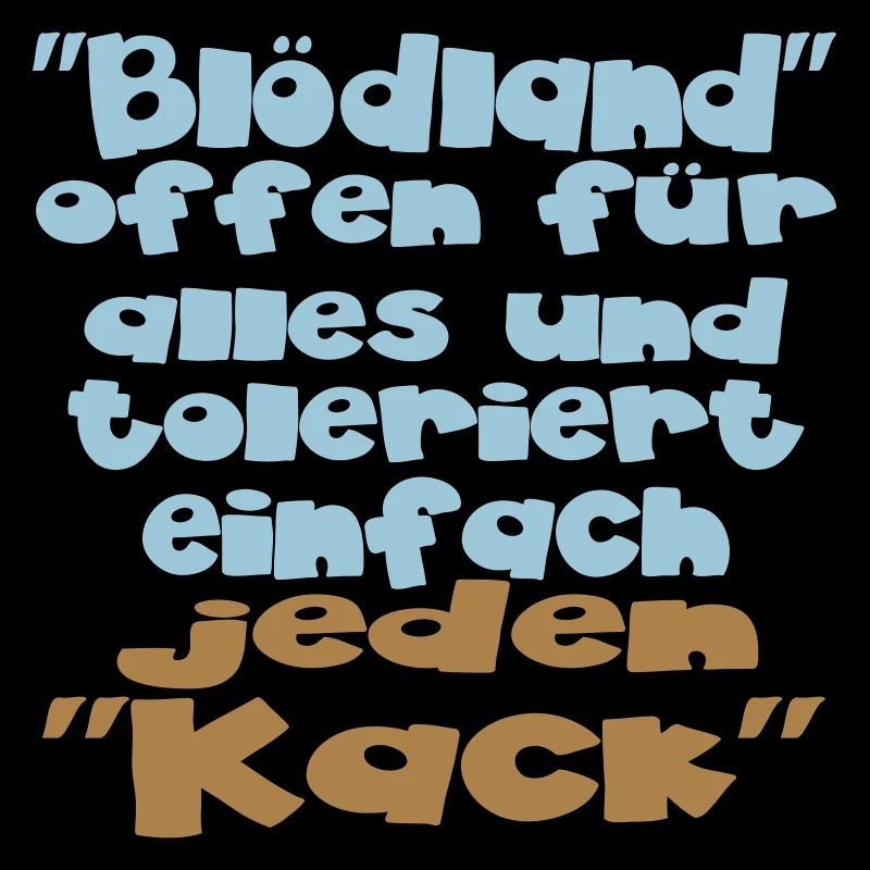 einfach jeden kack