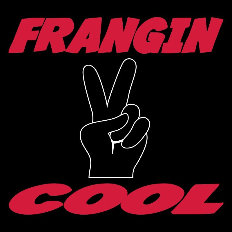 FRANGIN COOL