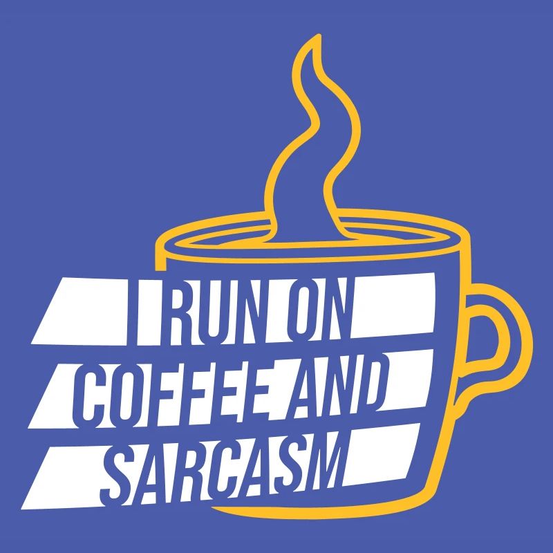 I Run On Coffee And Sarcasm Sarkastischer Spruch