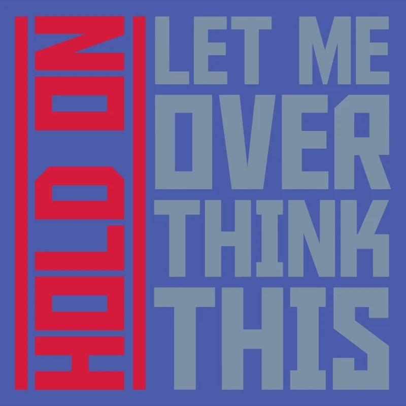 Let me overthink this