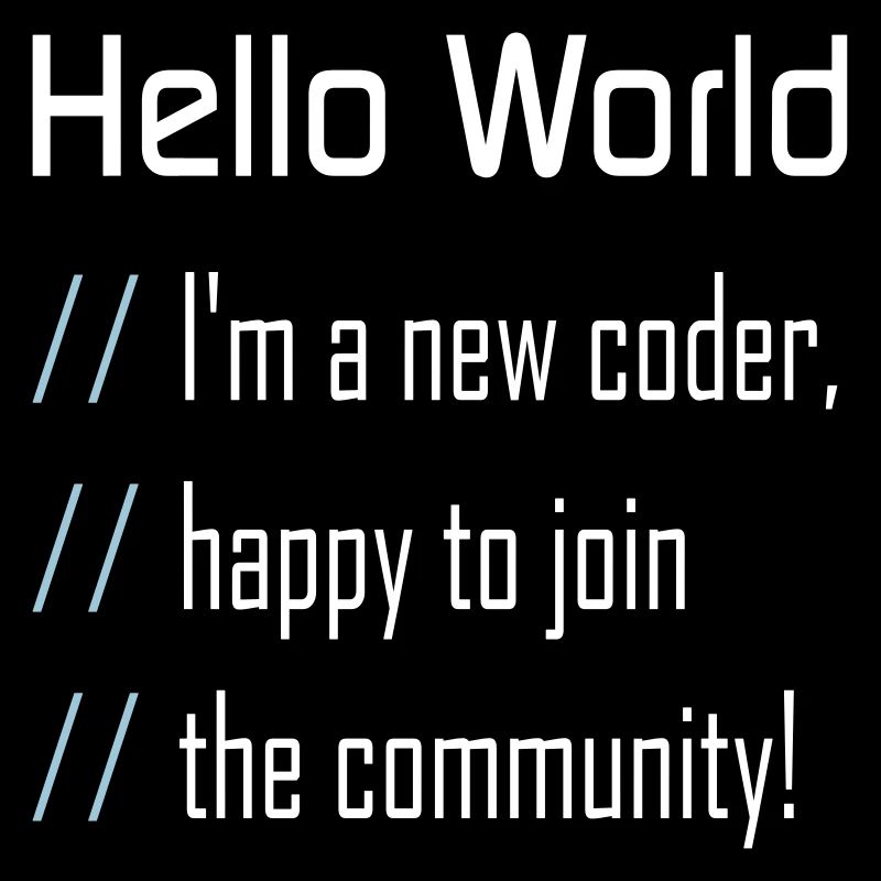 Hello World, 'my new coder