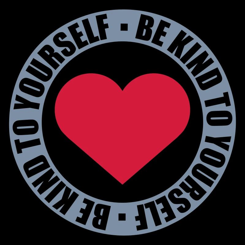 be kind to yourself