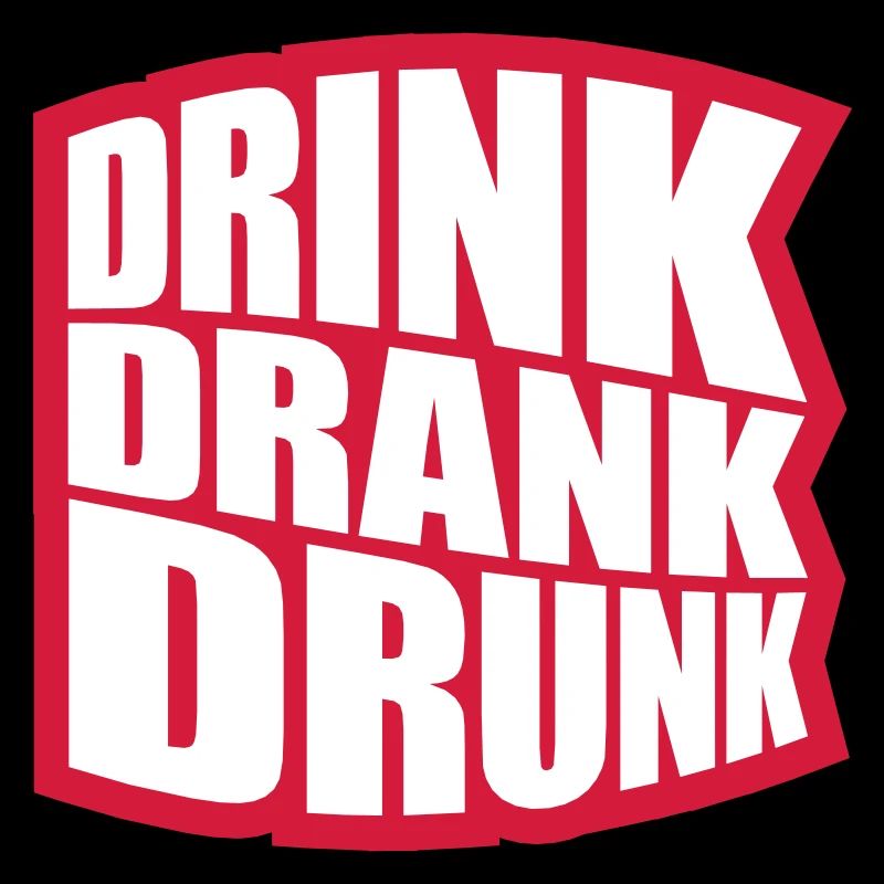 drink drank drunk Zitat