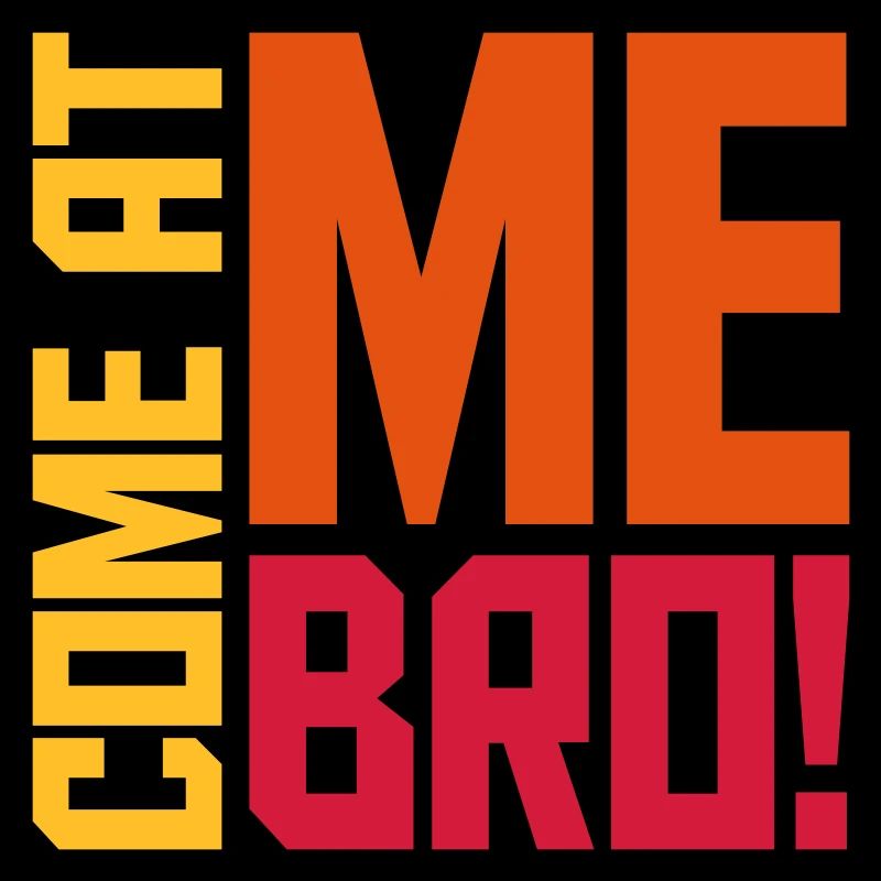 Viens à moi bro