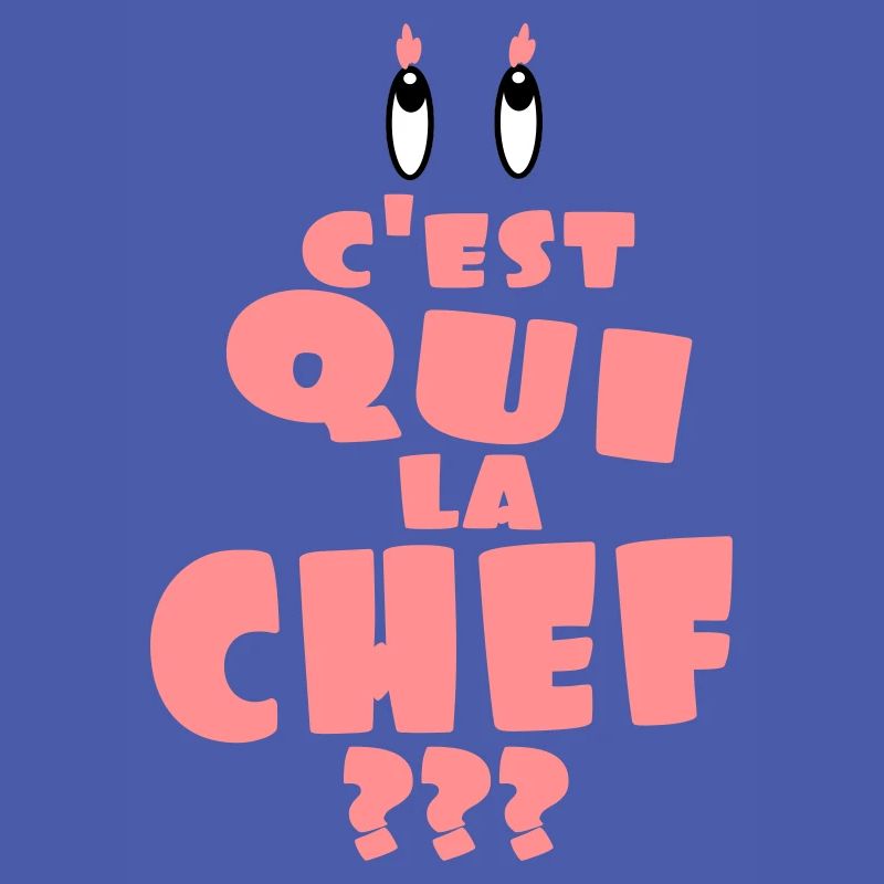 C'est qui la chef
