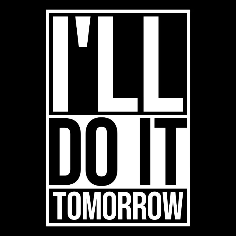 do it tomorrow Zitat