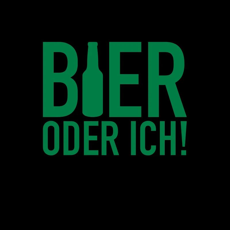 Bier oder ich