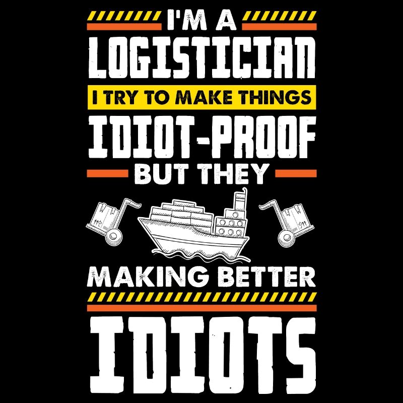 Logistics Logistician Funny Quote