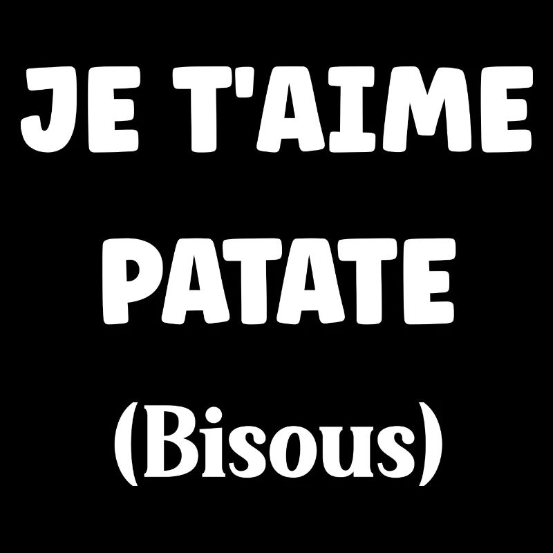 je t'aime patate