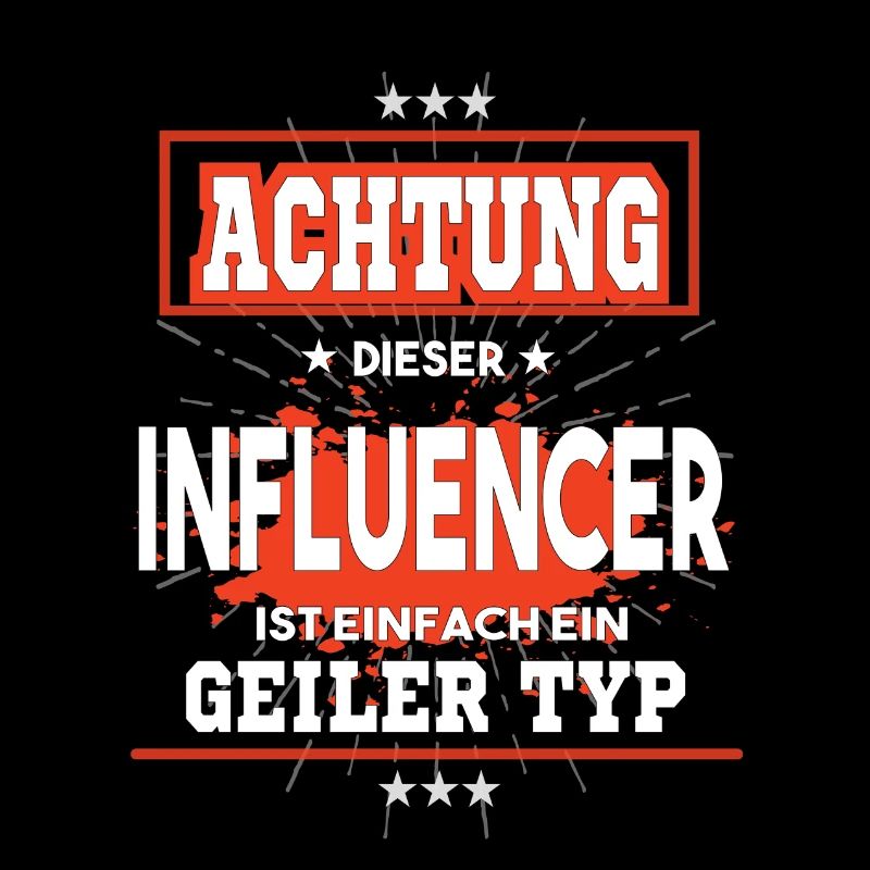 Influencer ist einfach ein geiler Typ T-Shirt