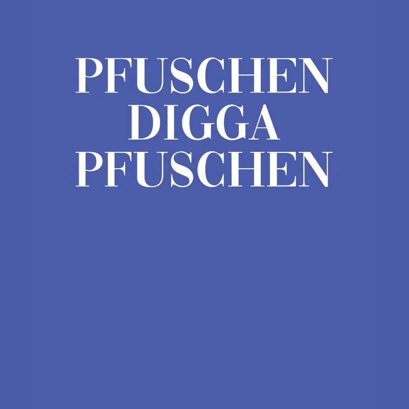 Pfuschen Digga Pfuschen Handwerker Heimwerker