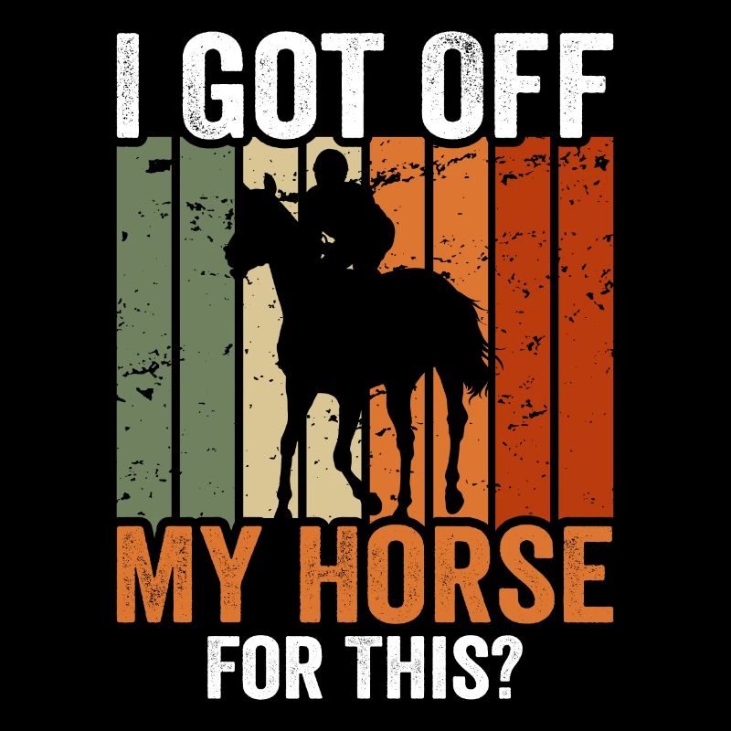 Je suis sorti de mon cheval pour ça