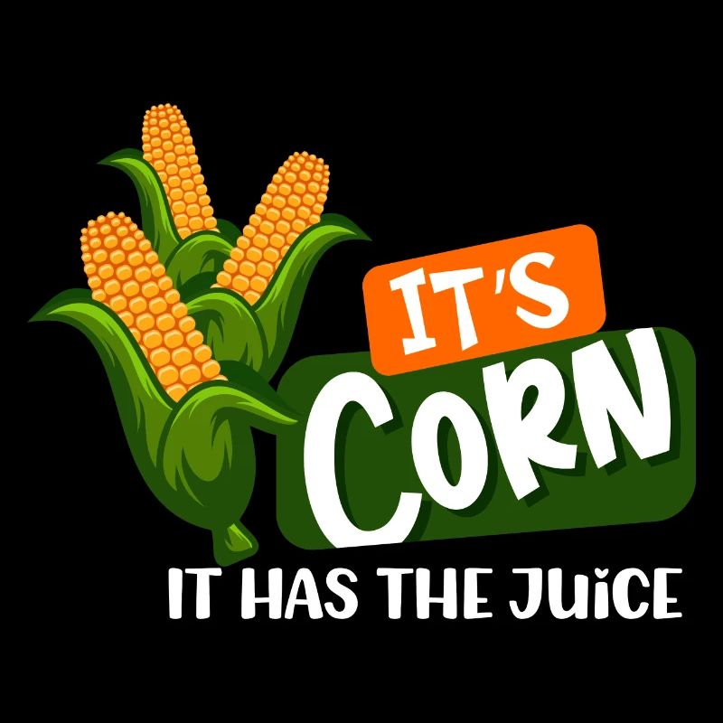 Corn forever, it's corn, it has the juice corn