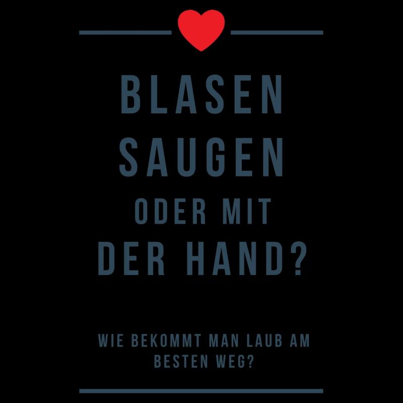 Blasen Saugen oder mit der Hand Laub Spruch Beste