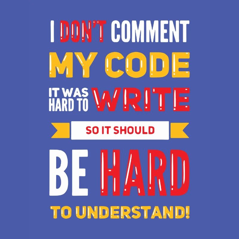 I Don't Comment My Code