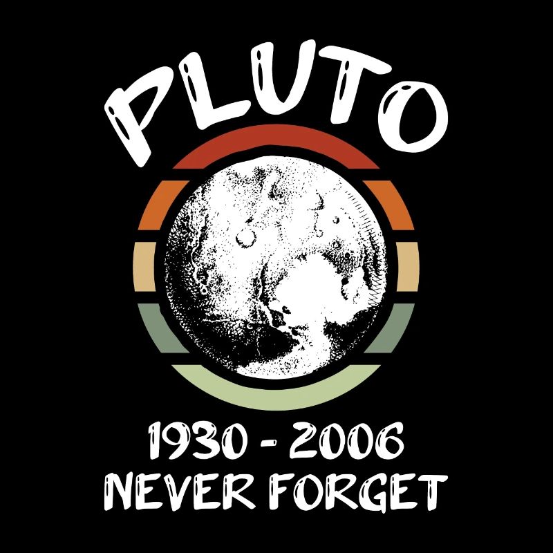 Pluto 1930 - 2006 Never Forget Design für einen