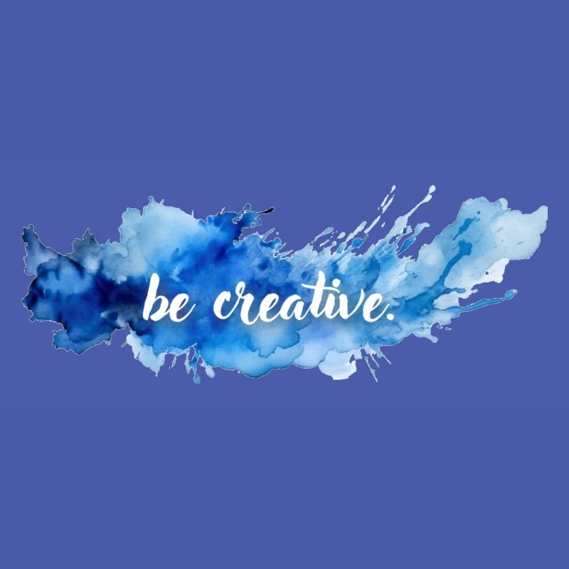 be creative.