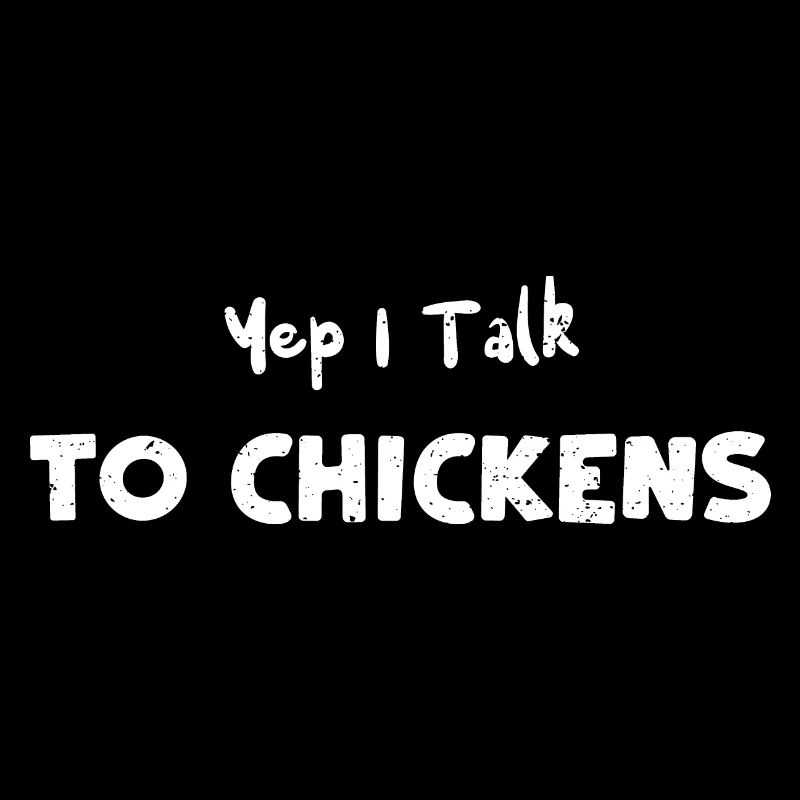 Yep I Talk To Chickens - Eggs