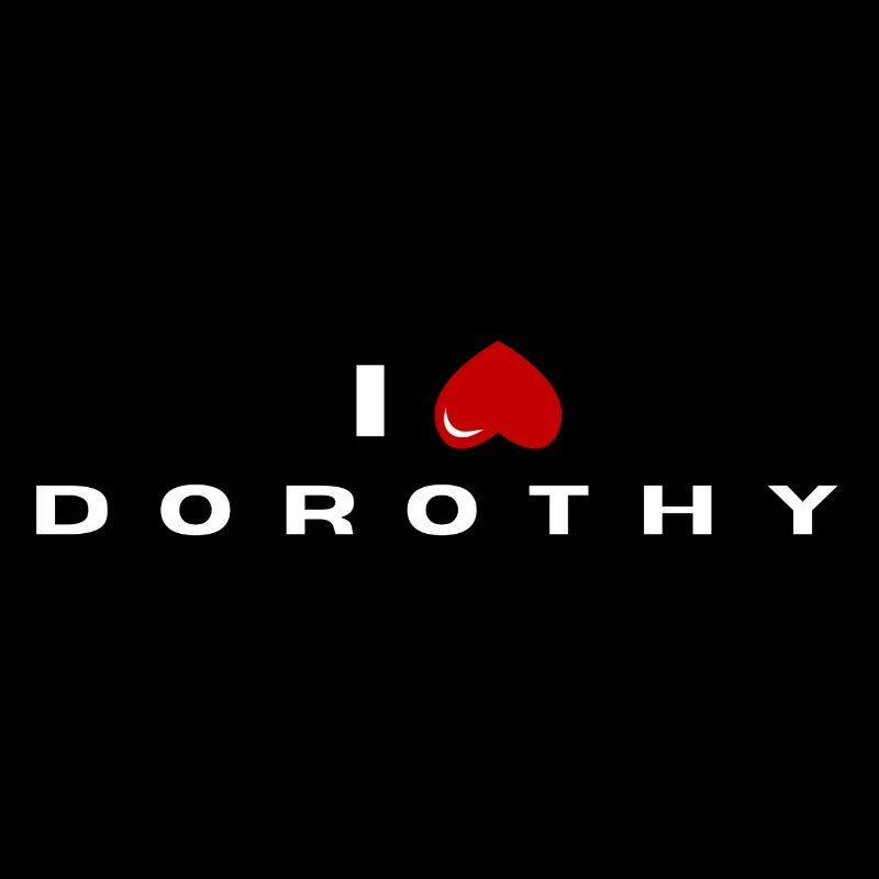 I hate Dorothy
