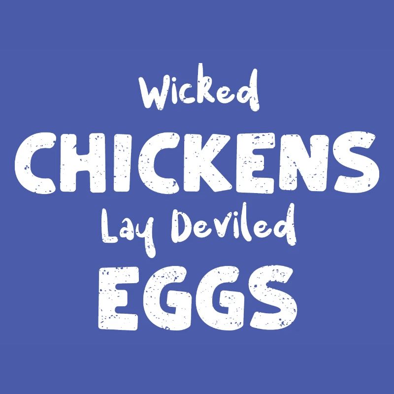 Wicked Chickens Lay Deviled Eggs