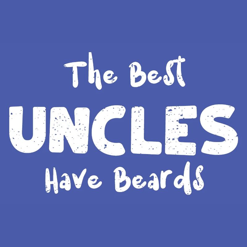 The Best Uncles Have Beards